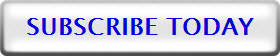 SUBSCRIBE TODAY